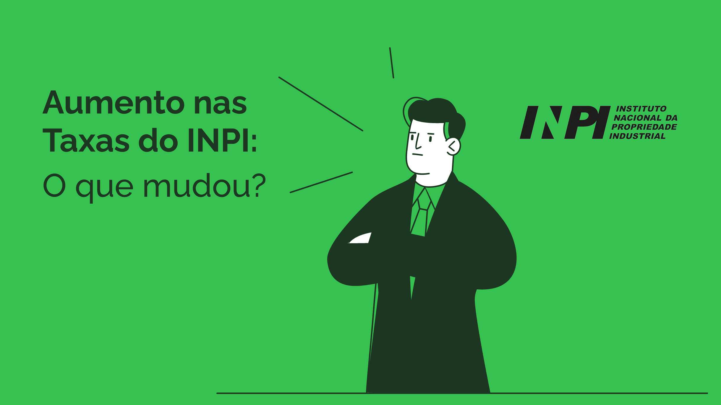 Guia Completo Sobre as Principais Mudanças nas Taxas do INPI.
