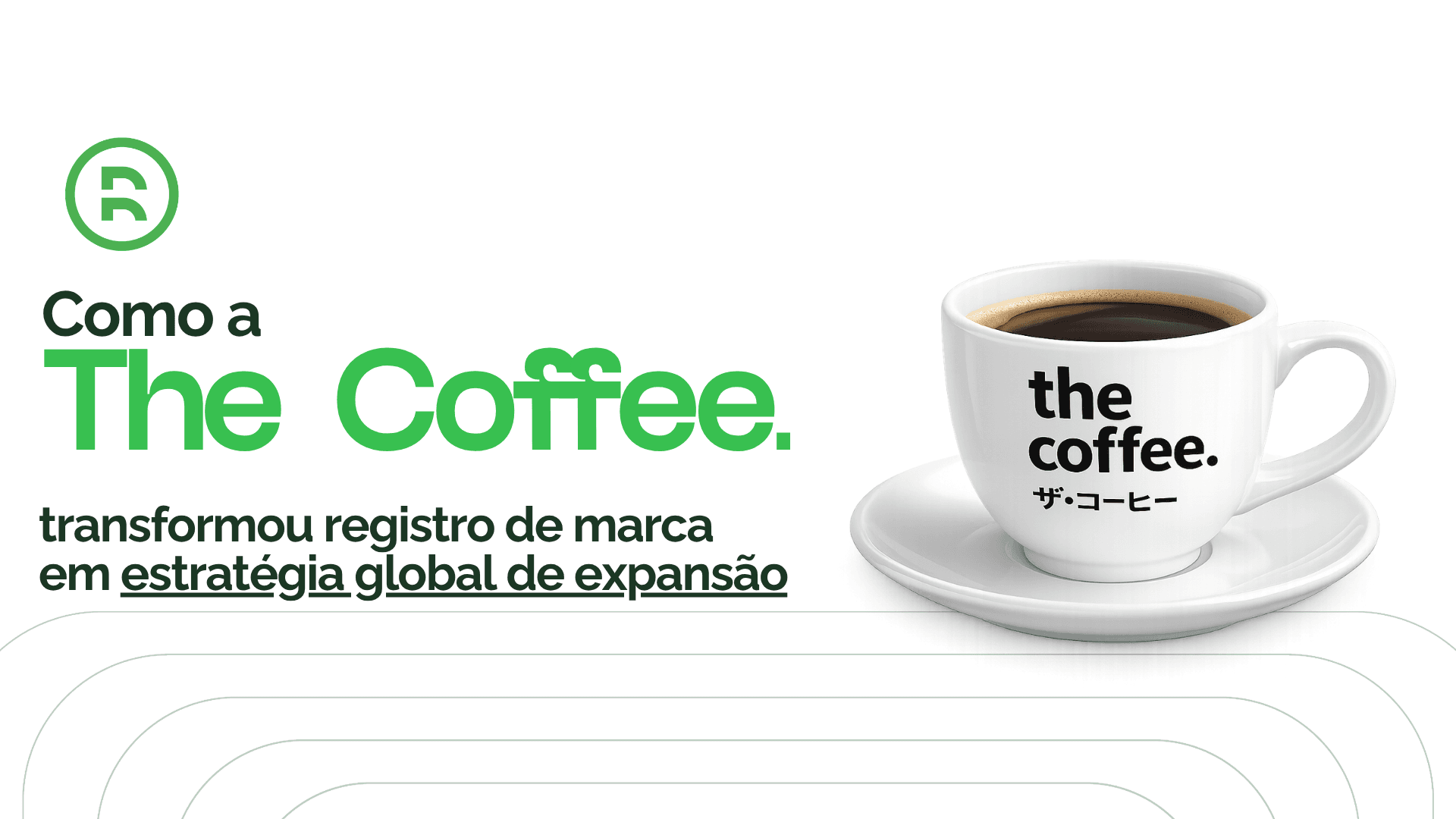 Imagem de capa do post: Registro de Marca Internacional: como a The Coffee usou o Sistema de Madri para chegar a 12 países
